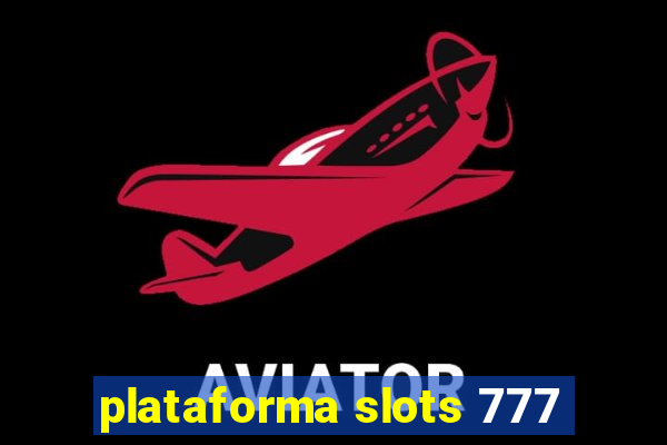 plataforma slots 777