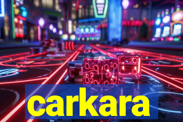 carkara