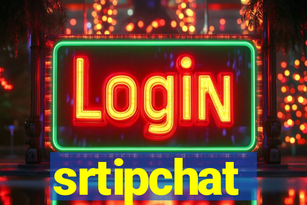 srtipchat