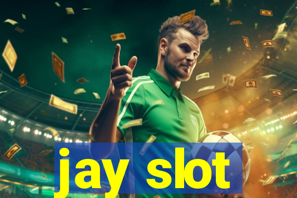 jay slot