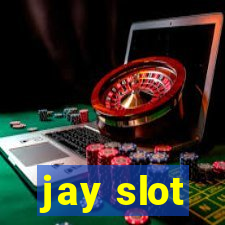 jay slot