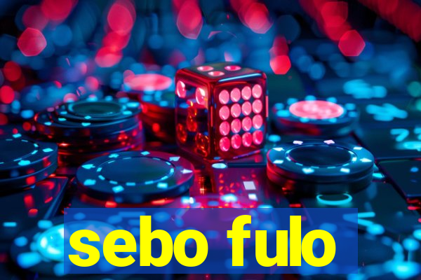 sebo fulo