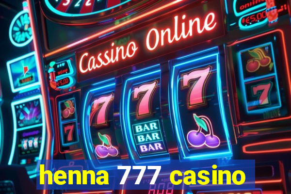 henna 777 casino