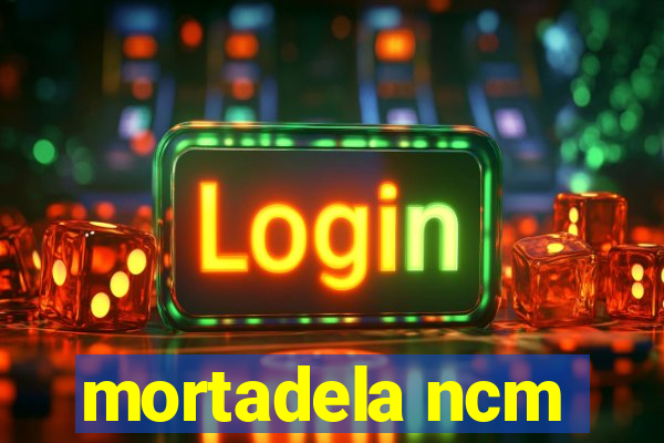 mortadela ncm