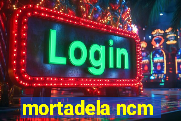 mortadela ncm