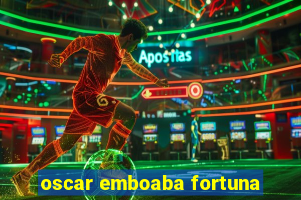 oscar emboaba fortuna