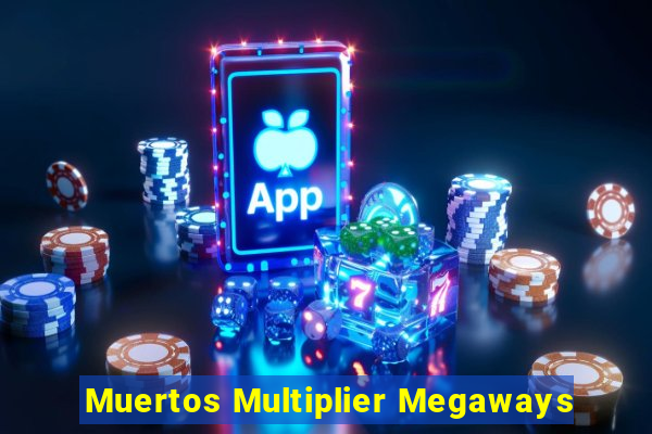 Muertos Multiplier Megaways