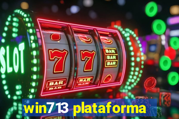 win713 plataforma