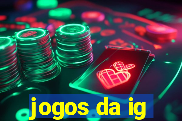 jogos da ig