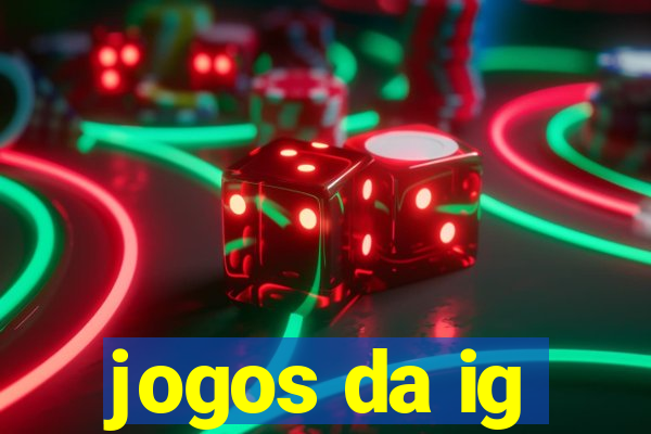 jogos da ig