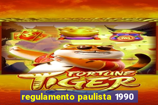 regulamento paulista 1990