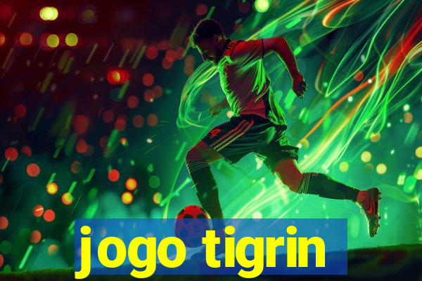 jogo tigrin