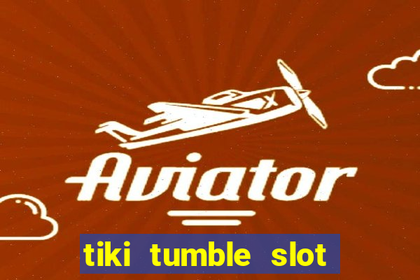 tiki tumble slot free play