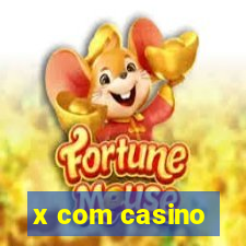 x com casino