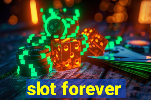 slot forever