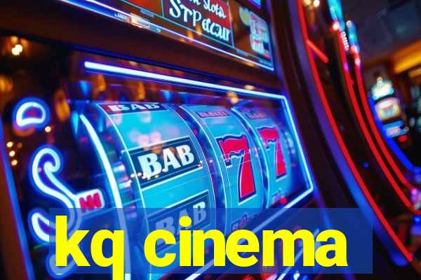 kq cinema