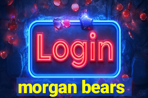 morgan bears