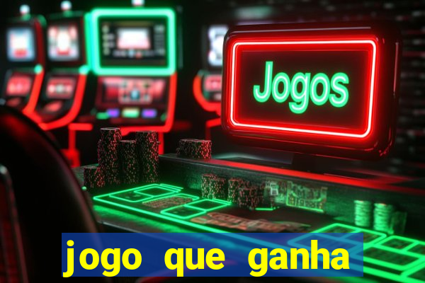 jogo que ganha para se cadastrar