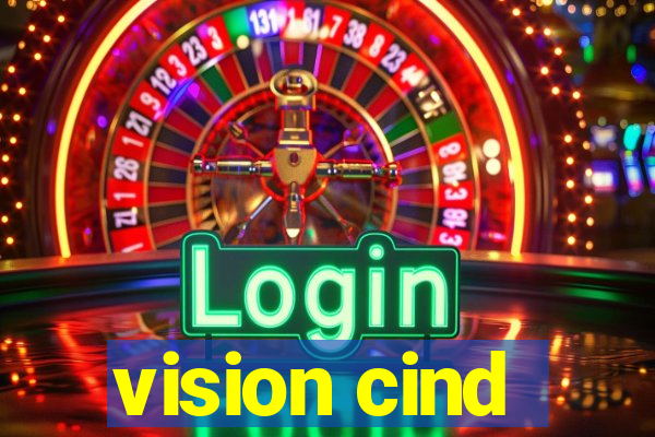 vision cind