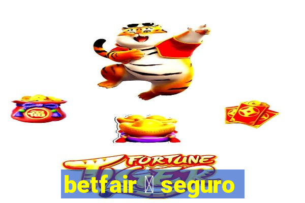 betfair 茅 seguro