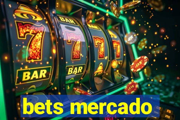 bets mercado