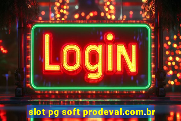 slot pg soft prodeval.com.br