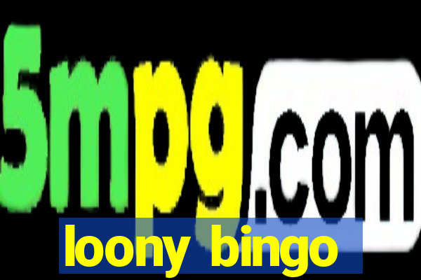 loony bingo