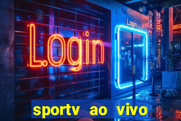 sportv ao vivo multi multicanal