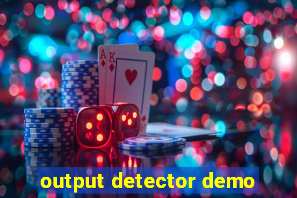 output detector demo