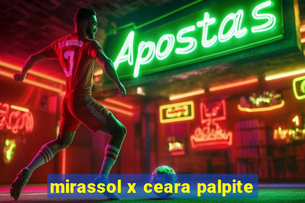 mirassol x ceara palpite