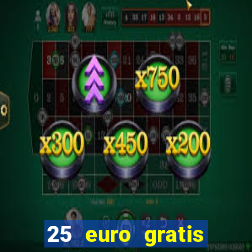 25 euro gratis casino bonus