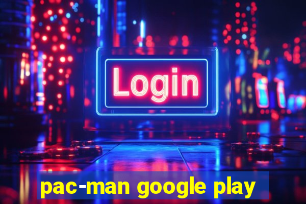 pac-man google play