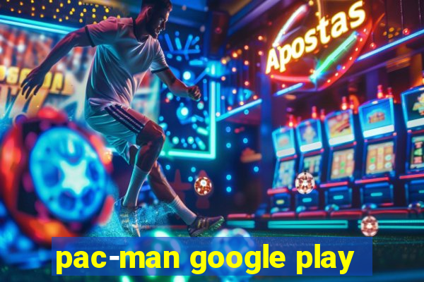 pac-man google play