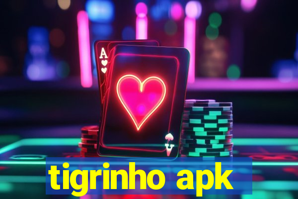 tigrinho apk