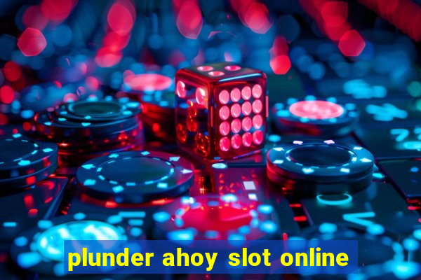 plunder ahoy slot online