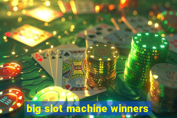 big slot machine winners