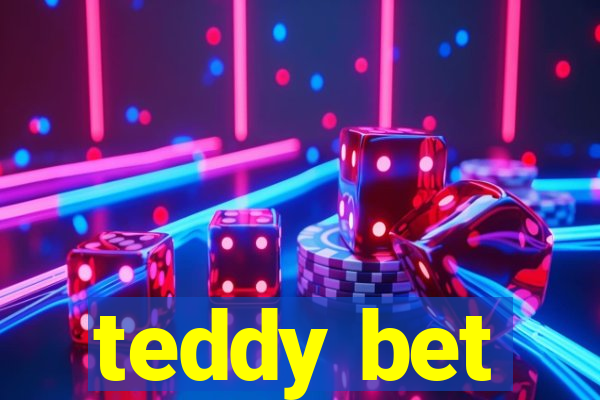 teddy bet