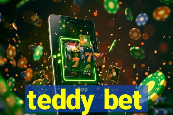 teddy bet