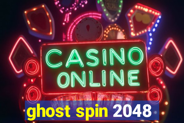 ghost spin 2048