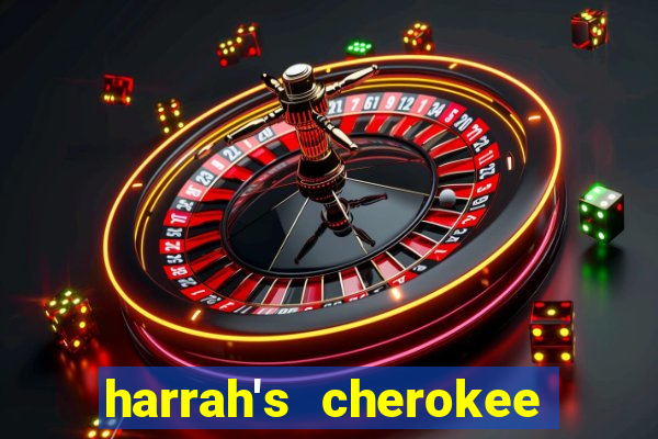 harrah's cherokee casino resort cherokee nc