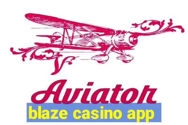 blaze casino app