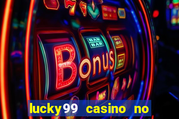 lucky99 casino no deposit bonus