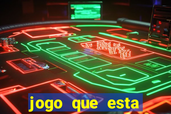 jogo que esta pagando bem