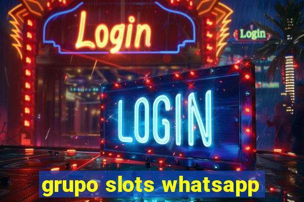 grupo slots whatsapp