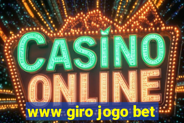 www giro jogo bet