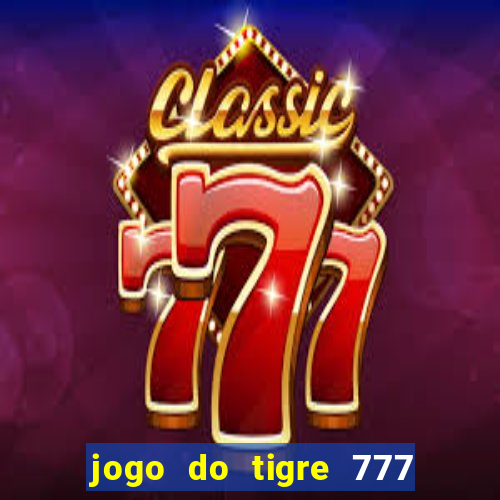 jogo do tigre 777 5 reais