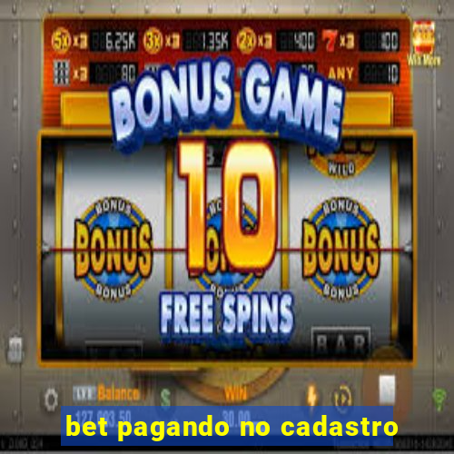 bet pagando no cadastro