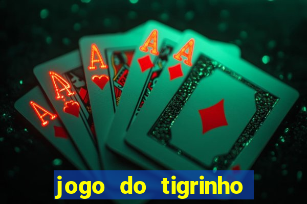 jogo do tigrinho rodadas grátis