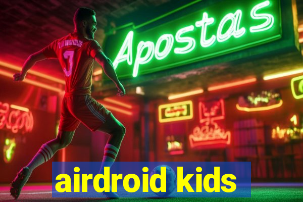 airdroid kids