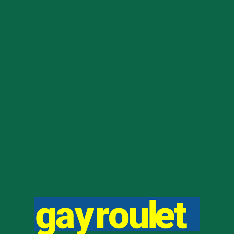 gayroulet